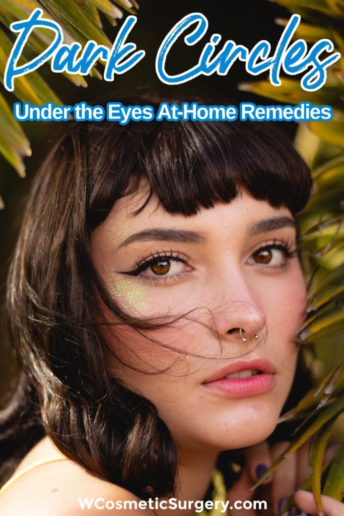 Dark circles under the eyes at home remedies can help you regain confidence without getting under the knife.